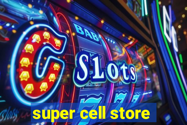 super cell store